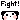 �f�R���G�����bFight